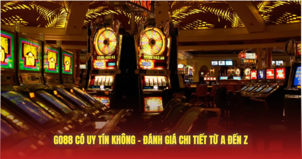 go88 co uy tin khong danh gia chi tiet tu a den z