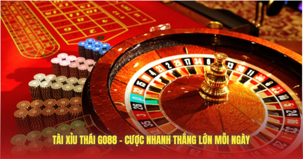 Tài Xỉu Thái GO88 – Cược Nhanh Thắng Lớn Mỗi Ngày 1 tai xiu thai go88 cuoc nhanh thang lon moi ngay